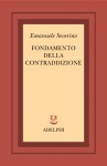 Fondamento della contraddizione - Emanuele Severino