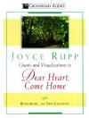 Dear Heart Come Home - Joyce Rupp