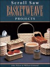 Scroll Saw Basketweave Projects - John A. Nelson, William Guimond