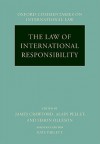 The Law of International Responsibility - James Crawford, Kate Parlett, Alain Pellet, Simon Olleson