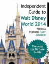 The Independent Guide to Walt Disney World 2014 - John Coast