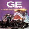 GE Locomotives - Brian Solomon