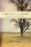 The Mountain and the Fathers: Growing Up on The Big Dry - Joe Wilkins