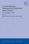 Contemporary Adolescent Literature and Culture: The Emergent Adult - Mary Hilton, Maria Nikolajeva