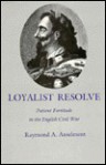 Loyalist Resolve: Patient Fortitude in the English Civil War - Raymond A. Anselment, John Skelton