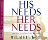 His Needs, Her Needs: Building an Affair-Proof Marriage - Willard F. Harley Jr., Wayne Shepherd