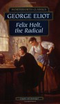 Felix Holt, the Radical (Wordsworth Classics) - George Eliot