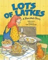 Lots of Latkes: A Hanukkah Story - Sandy Lanton