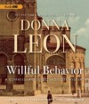 Willful Behavior: A Commissario Guido Brunetti Mystery - Donna Leon, Steven Crossley