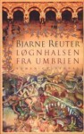 Løgnhalsen fra Umbrien - Bjarne Reuter