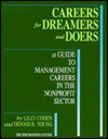 Careers for Dreamers & Doers: A Guide to Management Careers in the Nonprofit Sector - Lilly Cohen, Dennis R. Young