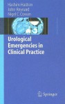 Urological Emergencies in Clinical Practice - Hashim Hashim, John Reynard, Nigel Cowan