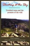 Shouting at the Sky: Troubled Teens and the Promise of the Wild - Gary Ferguson