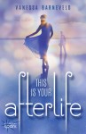 This Is Your Afterlife - Vanessa Barneveld