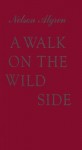 A Walk on the Wild Side. - Nelson Algren