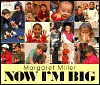 Now I'm Big - Margaret Miller