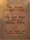 The Lost Diary of Abigail Bauer (The Grimm Chronicles) - Ken Brosky, Isabella Fontaine, Dagny Holt, Chris Smith