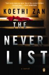 The Never List: A Novel - Koethi Zan