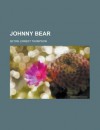 Johnny Bear - Ernest Thompson Seton