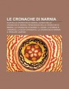 Le Cronache Di Narnia: Film Sulle Cronache Di Narnia, Luoghi Delle Cronache Di Narnia, Personaggi Delle Cronache Di Narnia - Source Wikipedia