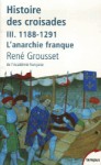 1188-1291 L'anarchie franque - René Grousset