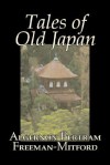 Tales of Old Japan - Algernon Bertram Freeman-Mitford