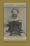 Gerstacker's Louisiana: Fiction and Travel Sketches from Antebellum Times Through Reconstruction - Friedrich Gerstäcker, Irene Stocksieker Di Maio