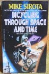 Bicycling Through Space and Time (Bike Path #1) - Mike Sirota