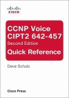 CCNP Voice Cipt2 642-457 Quick Reference - David Schulz