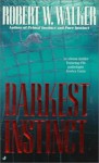 Darkest Instinct - Robert W. Walker