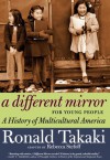 A Different Mirror for Young People: A History of Multicultural America - Ronald Takaki, Rebecca Stefoff