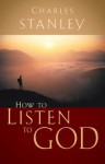 How to Listen to God - Charles F. Stanley