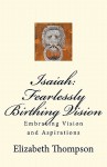 Isaiah: Fearlessly Birthing Vision - Elizabeth Thompson