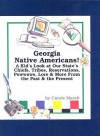 Georgia Native Americans: A Kid's Look at Our State's Chiefs, Tribes, Reservations, Powwows, Lore & More from the Past & the Present - Carole Marsh