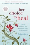 Her Choice to Heal: Finding Spiritual and Emotional Peace After Abortion - Sydna Masse