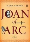 Joan of Arc: A Life (Penguin Lives) - Mary Gordon