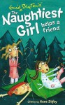 The Naughtiest Girl Helps a Friend - Anne Digby