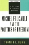 Michel Foucault and the Politics of Freedom - Thomas L. Dumm