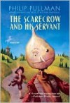 The Scarecrow and His Servant - Philip Pullman, Peter Bailey