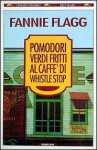 Pomodori verdi fritti al caffè di Whistle Stop - Fannie Flagg, Olivia Crosio