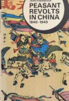 Peasant Revolts in China: 1840–1949 - Jean Chesneaux