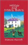 Hitler and Mars Bars - Dianne Ascroft