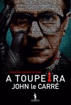 A Toupeira (The Karla Trilogy #1) - J. Teixeira de Aguilar, John le Carré