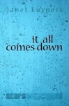 It All Comes Down - Janet Kuypers