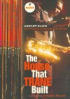 The House That Trane Built: The Story Of Impulse Records - Ashley Kahn