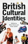 British Cultural Identities - Mike Storry, Peter Childs