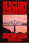 Old Glory: An American Voyage - Jonathan Raban