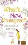 What's New, Pussycat? - Alexandra Potter