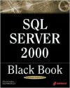 SQL Server 2000 Black Book: A Resource for Real World Database Solutions and Techniques - Patrick Dalton, Paul Whitehead