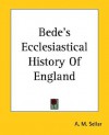 Bede's Ecclesiastical History of England - A.M. Sellar